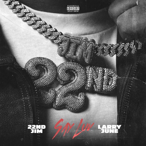 22nd Jim, Larry June - Say Luv (Dirty)