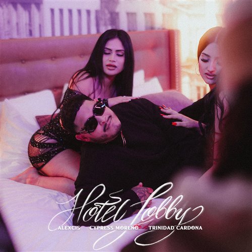 Alexcis, Cypress Moreno, Trinidad Cardona - Hotel Lobby (Intro Dirty)