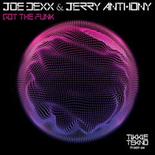 Joe Dexx, Jerry Anthony - Got The Funk (Original Version)