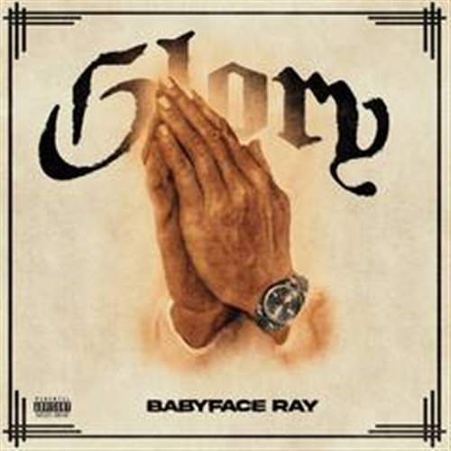 Babyface Ray - Glory (Clean)