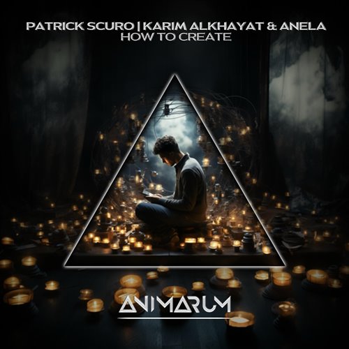 Karim Alkhayat, Patrick Scuro, Anela - How To Create (Original Mix)