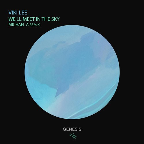 Viki Lee - We'll Meet In The Sky (Michael A Remix)