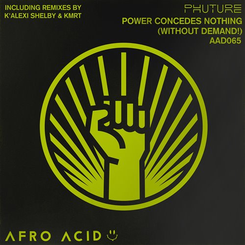 Phuture - Power Concedes Nothing (Without Demand!) (Dark Techno Mix)
