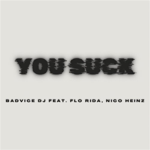 BadVice DJ, Flo Rida, Nico Heinz - You Suck (Extended Mix)