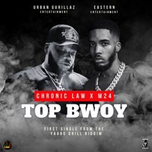 Chronic Law, M24, Urban Gurillaz - Top Bwoy (Radio Edit)