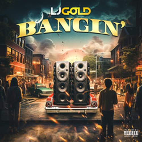 LJGOLD - Bangin (Clean)