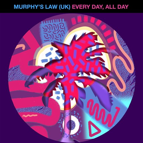 Murphy's Law (UK) - Every Day, All Day (Original Mix)