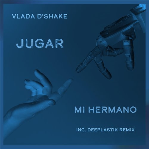 Vlada D'Shake - Mi Hermano (Deeplastik remix)