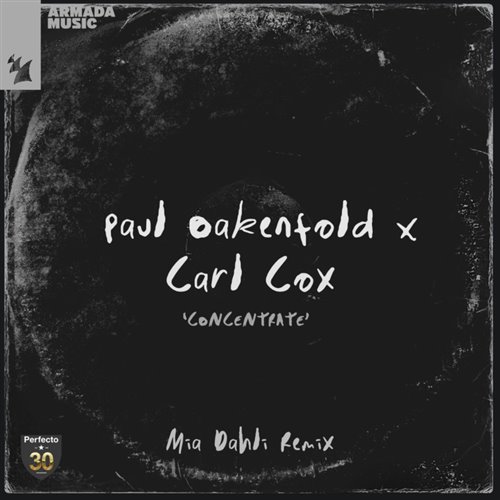 Paul Oakenfold, Carl Cox - Concentrate (Mia Dahli Extended Remix)