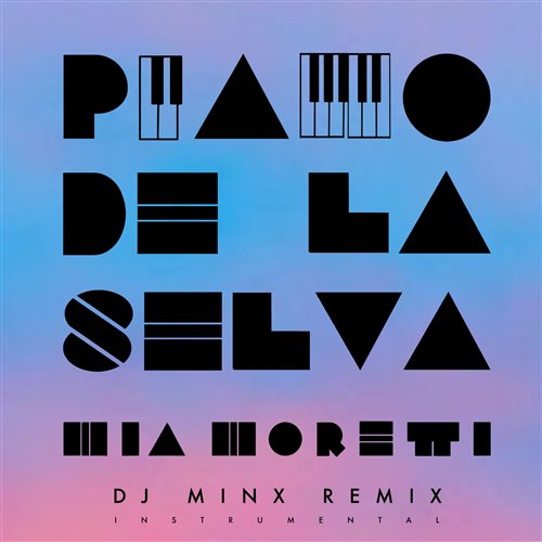 Mia Moretti - Piano De La Selva (DJ Minx Remix) (DJ Minx Instrumental Remix)