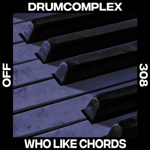 Drumcomplex - Who Like Chords (Original Mix)