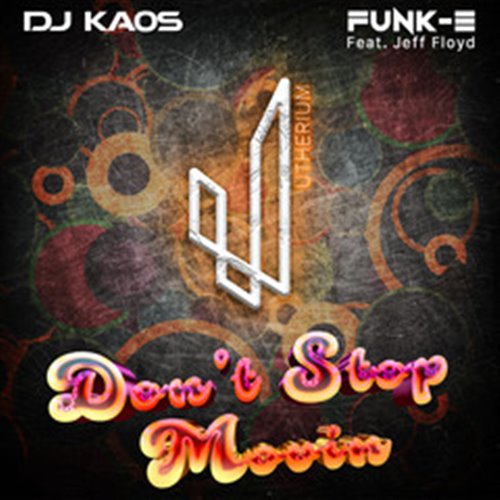 DJ Kaos, El Syndicate, DJ Juanito, Funk-E, Jeff Floyd - Don't Stop Movin (Bay Area Funky Mix)