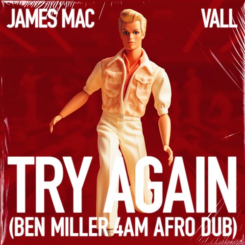 James Mac, Vall - Try Again (Ben Miller 4am Afro Dub Radio Edit)