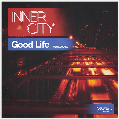 Inner City, Kevin Saunderson - Good Life (Remastered) (Extended Mix)