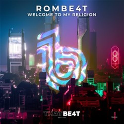 ROMBE4T - Welcome To My Religion (Radio Edit)