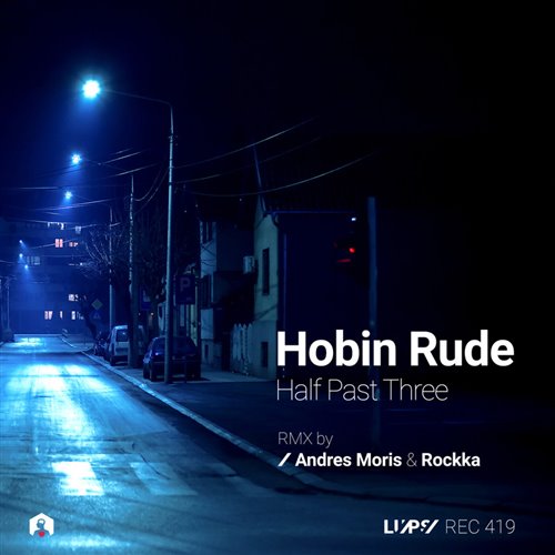 Hobin Rude - Half Past Three (Andrs Moris Interpretation)