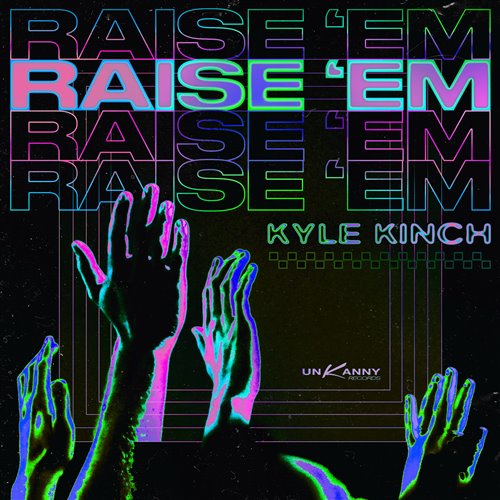 Kyle Kinch - Raise Em (Radio Edit)