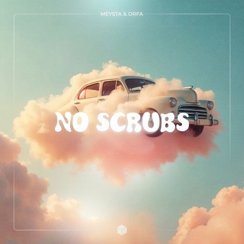 MEYSTA  Orfa - No Scrubs (Extended Mix) 