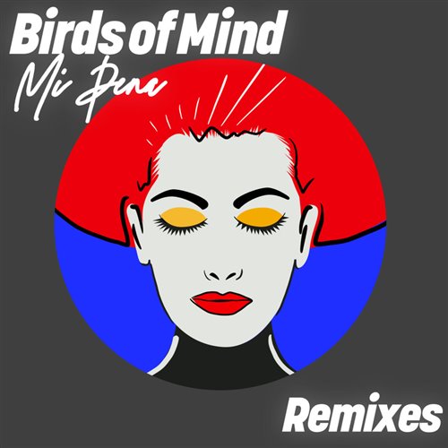 Birds of Mind - Mi Pena (AMÉMÉ Remix) 