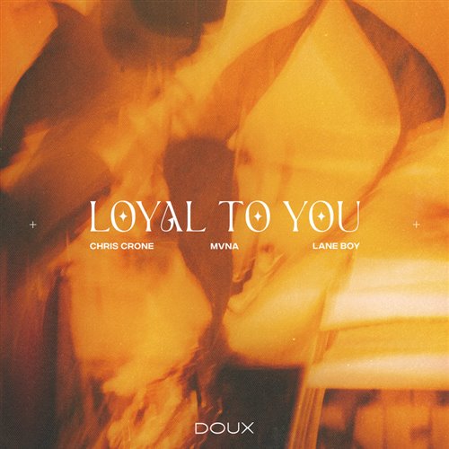 Chris Crone, MVNA  Lane Boy - Loyal To You (Original Mix) 