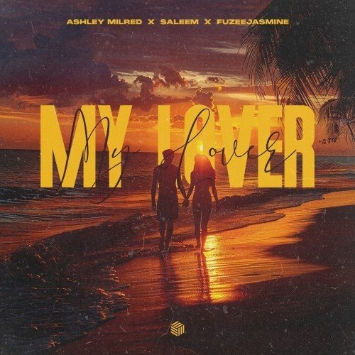 Ashley Milred, SALEEM  Fuzeejasmine - My Lover (Extended Mix) 