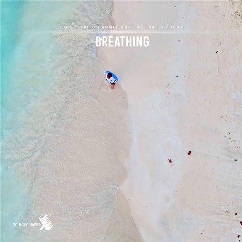 York  Mario Hammer And The Lonely Robot - Breathing (Original Mix) 