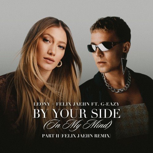 Leony, G-Eazy, Felix Jaehn - By Your Side (In My Mind) Part II [Felix Jaehn Extended Remix] 