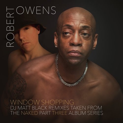 Robert Owens x DJ Matt Black - Window Shopping (Dub Edit) 