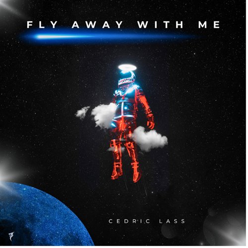 Cédric Lass - Fly Away With Me (Extended Mix) 