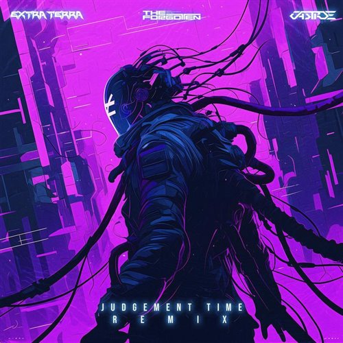 Extra Terra  Castroe - Judgement Time (The Forgotten Remix) 