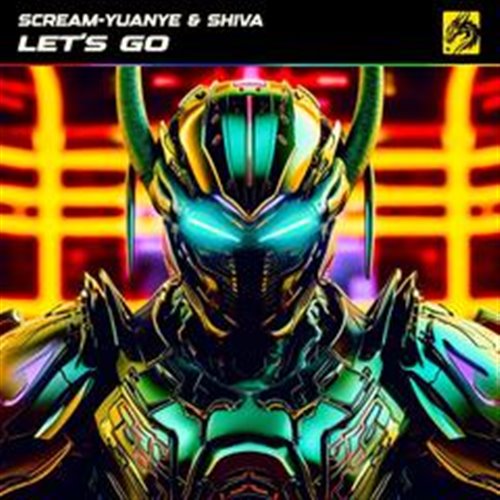 Shiva, SCREAM-YUANYE - LET'S GO (Original Mix) 