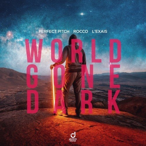 Perfect Pitch, Rocco, L'EXAIS - World Gone Dark (Extended Mix) 