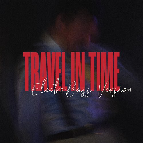 Albin Myers  Ily - TRAVEL IN TIME (ELECTRO BASS VERSION) 