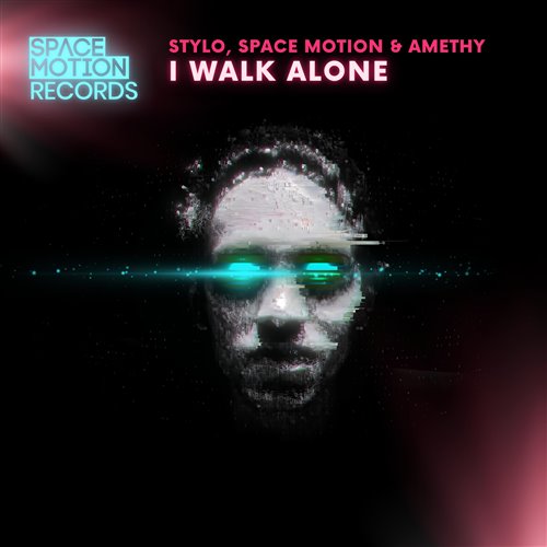 Stylo, Space Motion, Amethy - I Walk Alone (Original Mix) 