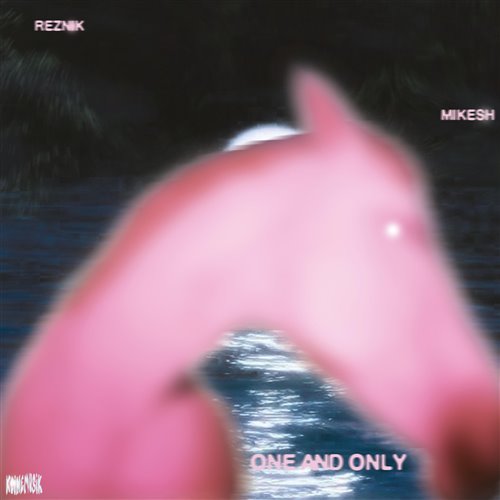 Good Guy Mikesh, Keinemusik, Reznik (DE) - One And Only (Original Mix) 