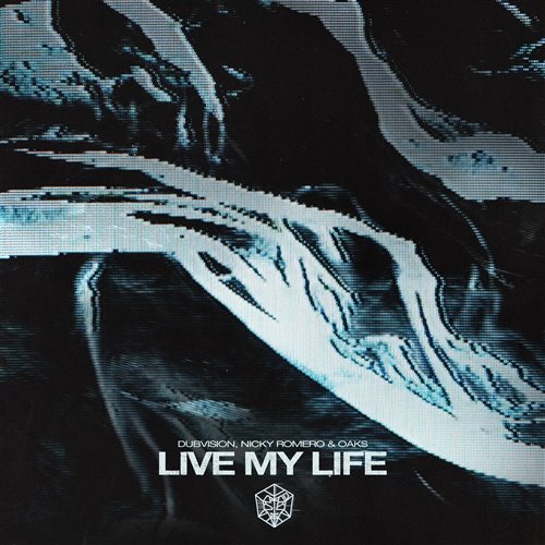 DubVision, Nicky Romero  Oaks - Live My Life (Original Mix) 