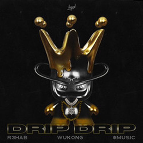 R3HAB, Wukong  $MUSIC - Drip Drip (Original Mix) 