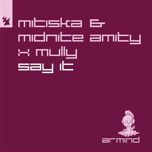 Mitiska, Midnite Amity  Mully - Say It (Extended Mix) 