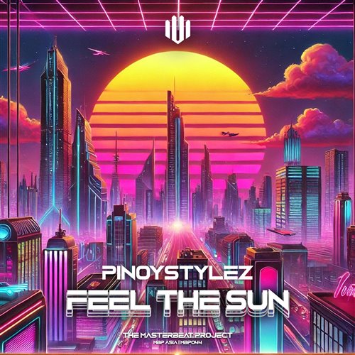 Pinoystylez - Feel The Sun (Extended Mix) (feat. Hardworkerz, Donkey Tae, Svillaxe  D-Breaker) 