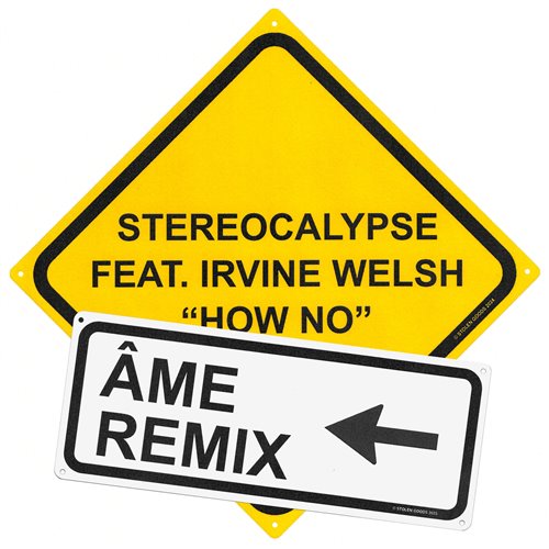 Stereocalypse, Irvine Welsh - How No - Âme Remix (Original Mix) 