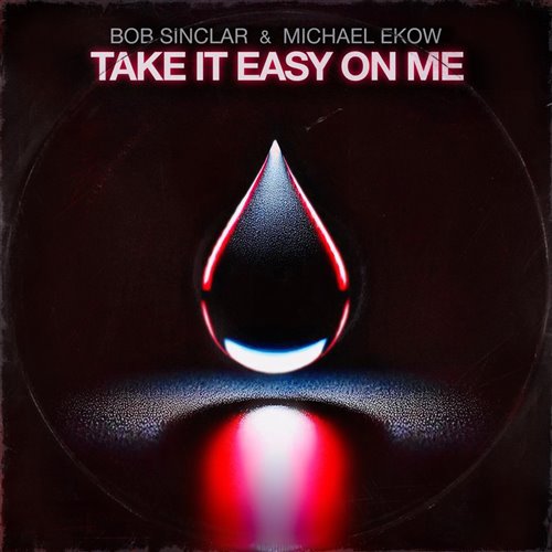Bob Sinclar - Take it Easy (Bohemian Bootleg) 