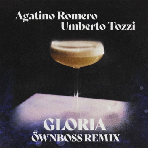 Agatino Romero, Umberto Tozzi - Gloria (Öwnboss Remix) 