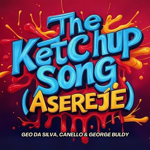 Geo Da Silva, Canello  George Buldy - The Ketchup Song (Aserejé) (Extended Mix) 
