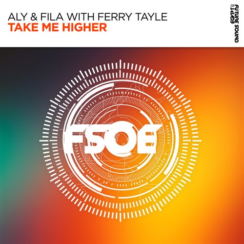 Aly  Fila  ferry tayle - Take Me Higher (Extended Mix) 