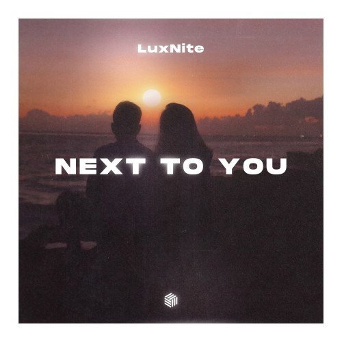 LuxNite - Next To You (Extended Mix) 