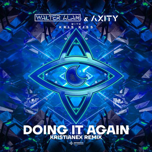 Kris Kiss, Axity, Walter Alan - Doing It Again (Kristianex Extended Remix) 