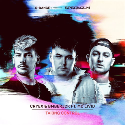 Cryex  Bmberjck Ft. MC Livid - Taking Control (Extended Mix) 