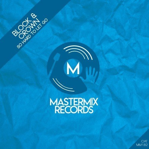 Block  Crown - So Hard to Let Go (Original Mix) 