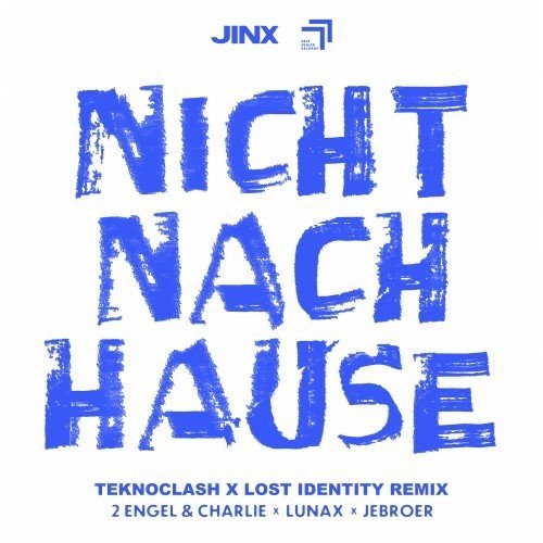 2 Engel  Charlie, LUNAX, Jebroer  - Nicht Nach Hause (Teknoclash X Lost Identity Remix) 