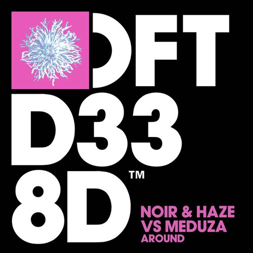 Noir, Haze  MEDUZA - Around (Extended Mix) 